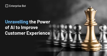 Power of AI to Improve Customer Experience