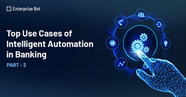 Intelligent Process Automation in Banking
