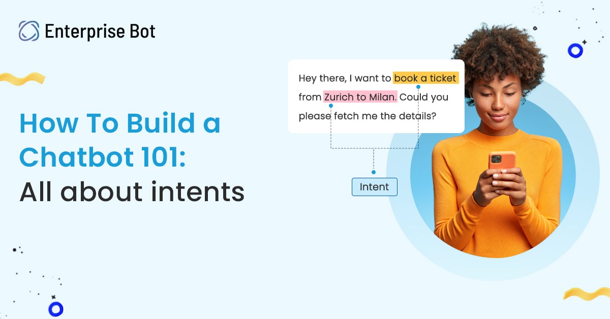 How To Build a Chatbot 101: All about intents